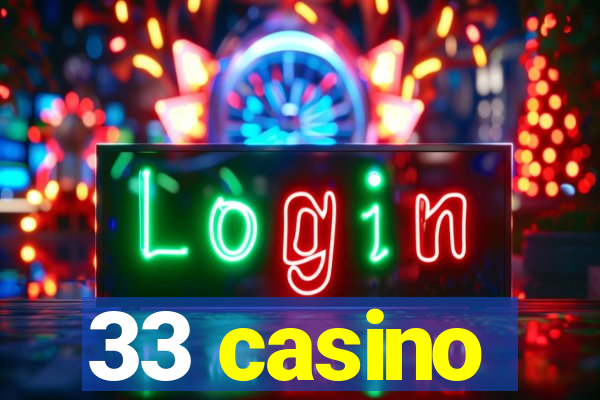 33 casino