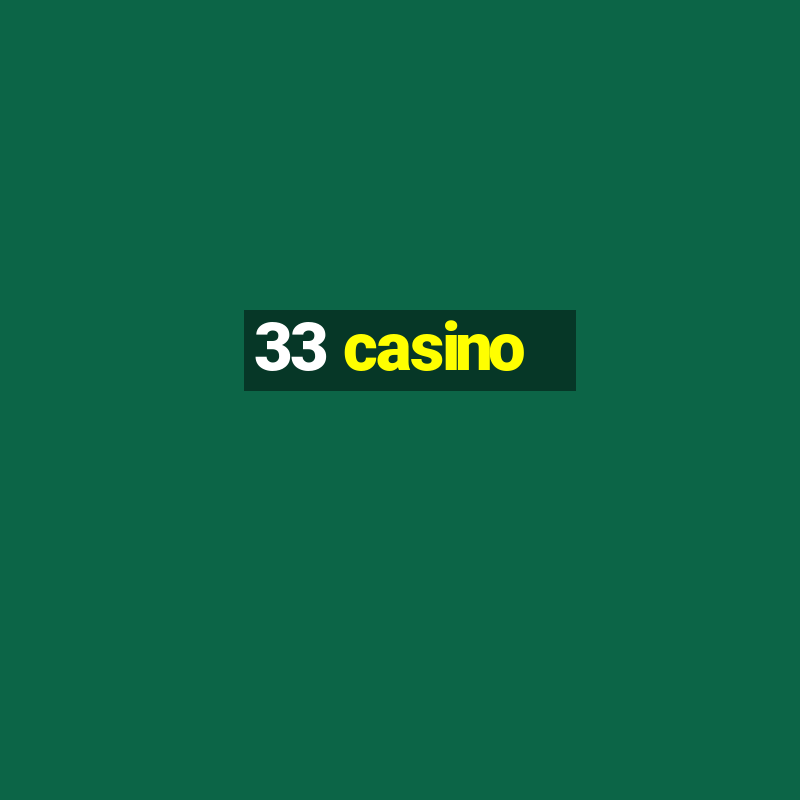 33 casino