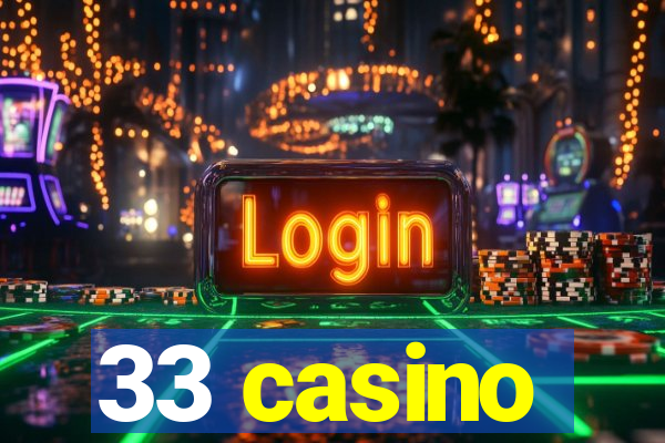 33 casino