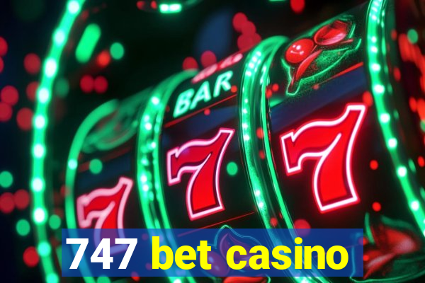 747 bet casino