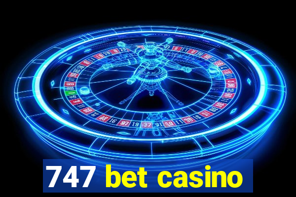 747 bet casino