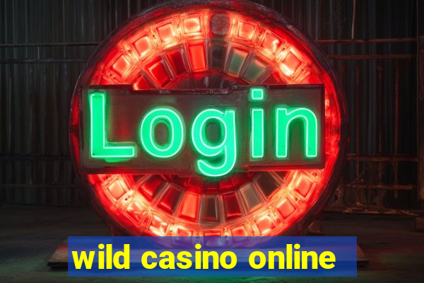 wild casino online