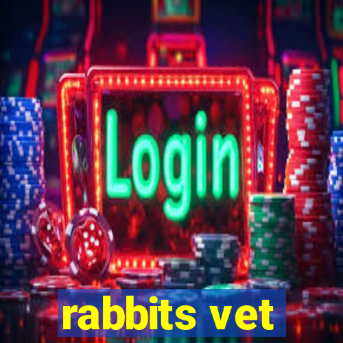 rabbits vet