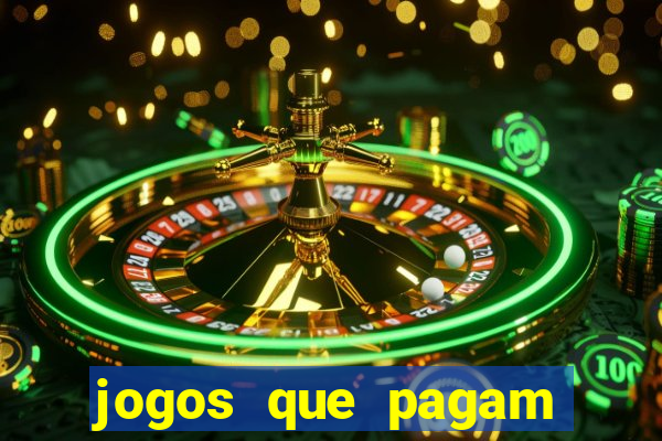 jogos que pagam muito dinheiro de verdade