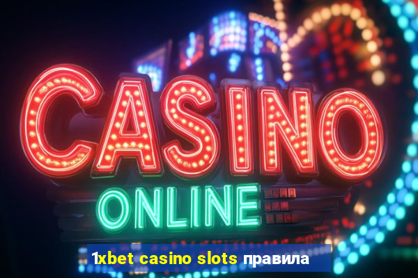 1xbet casino slots правила