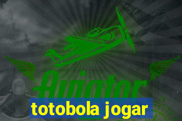 totobola jogar