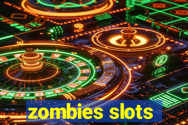 zombies slots