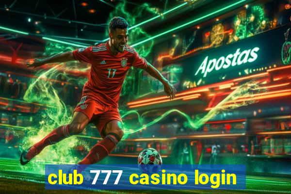 club 777 casino login