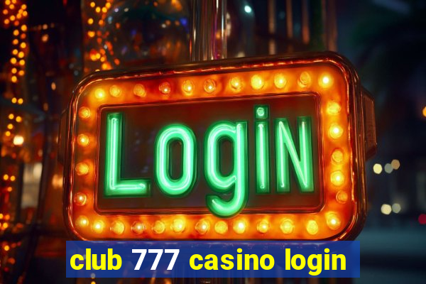 club 777 casino login