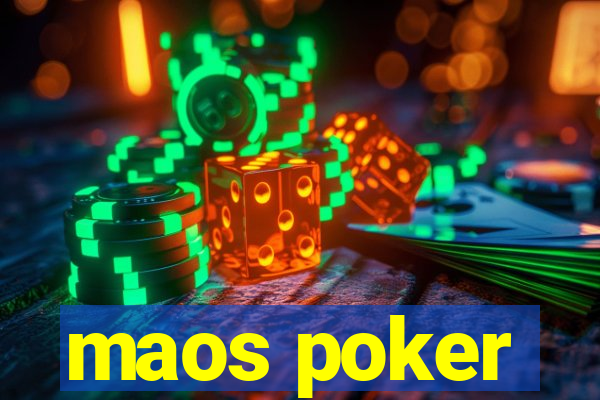 maos poker