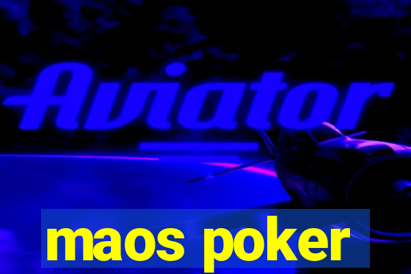 maos poker