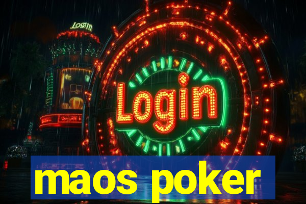 maos poker