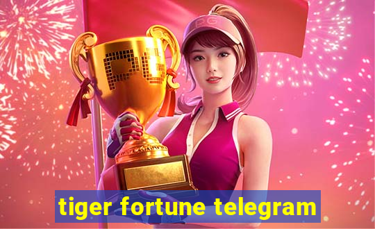 tiger fortune telegram