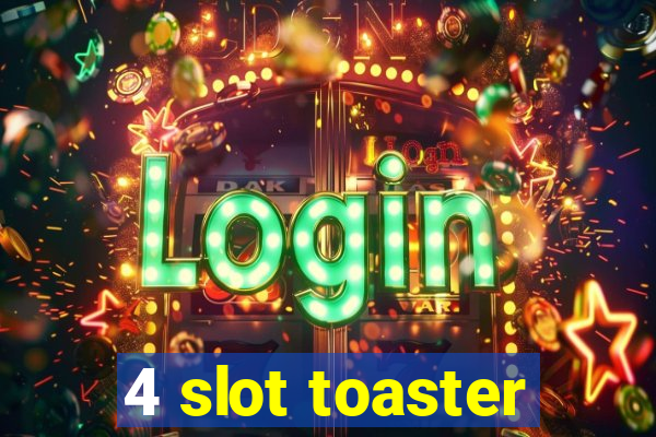 4 slot toaster