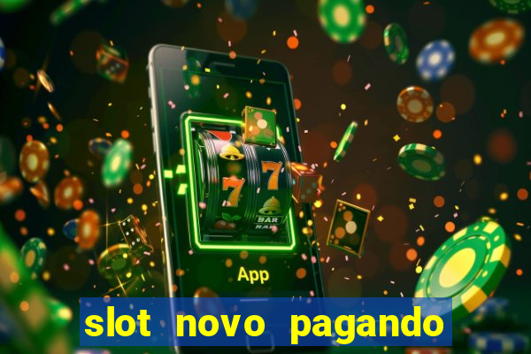 slot novo pagando no cadastro