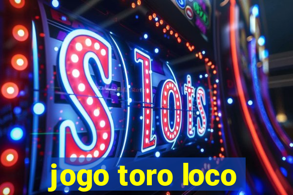 jogo toro loco