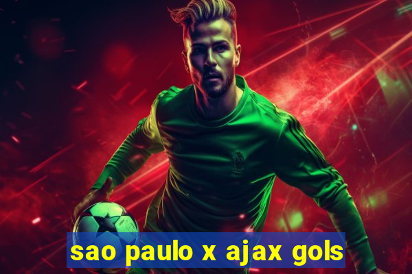 sao paulo x ajax gols