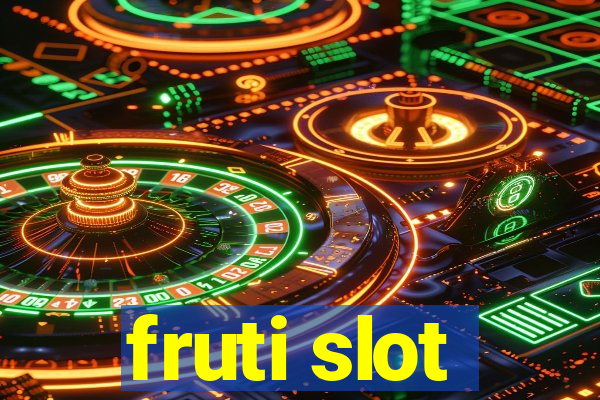 fruti slot