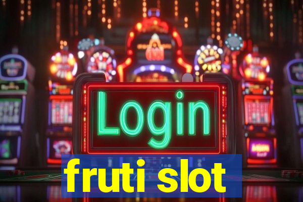 fruti slot