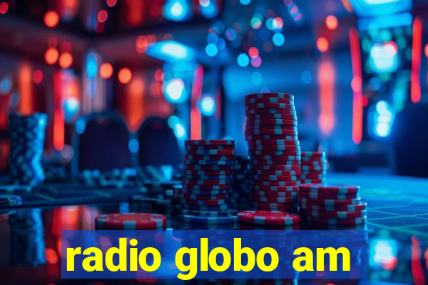 radio globo am