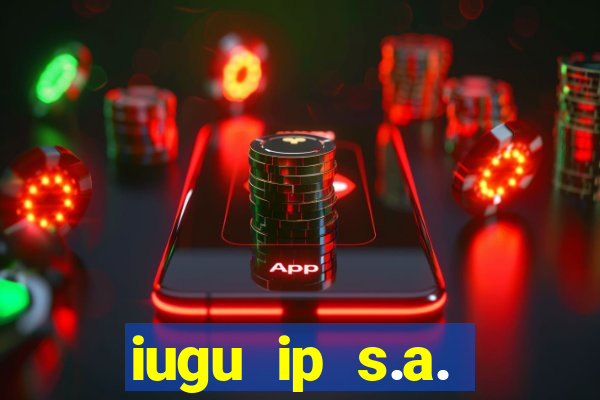 iugu ip s.a. plataforma de jogos