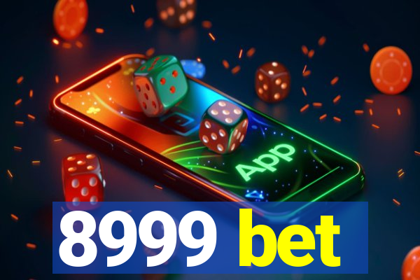 8999 bet