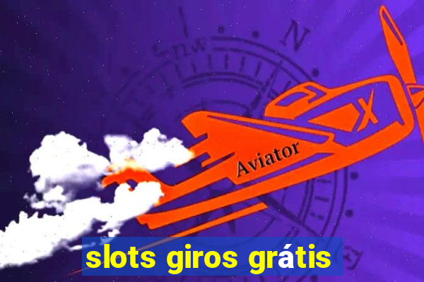 slots giros grátis