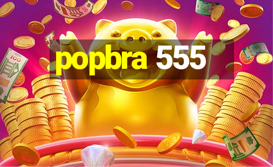 popbra 555