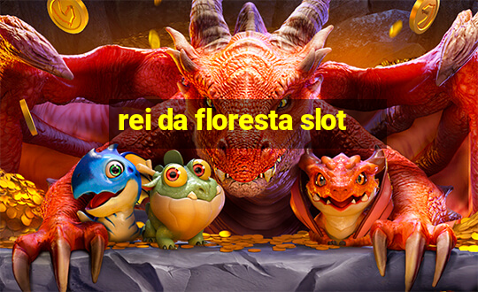 rei da floresta slot