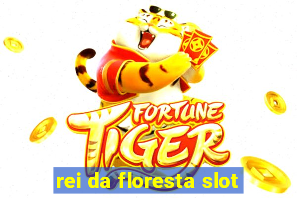 rei da floresta slot