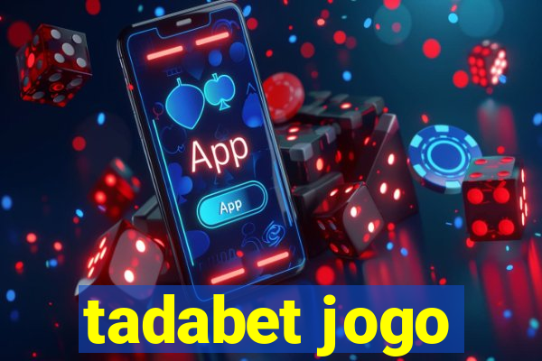 tadabet jogo