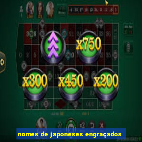 nomes de japoneses engraçados