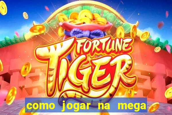 como jogar na mega millions americana