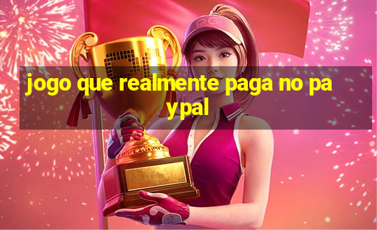 jogo que realmente paga no paypal