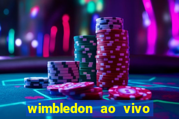 wimbledon ao vivo online gratis