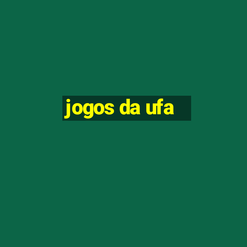 jogos da ufa