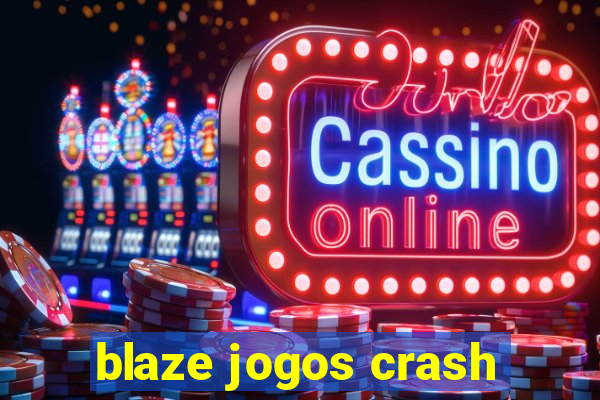 blaze jogos crash