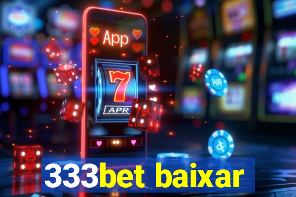 333bet baixar