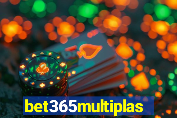 bet365multiplas