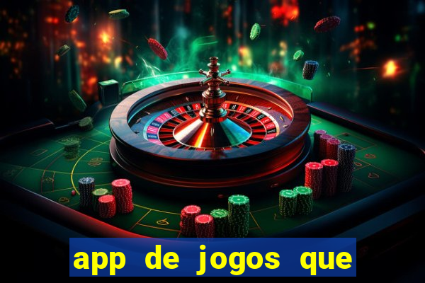 app de jogos que dao dinheiro de verdade