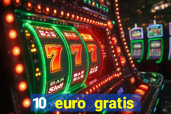 10 euro gratis casino no deposit