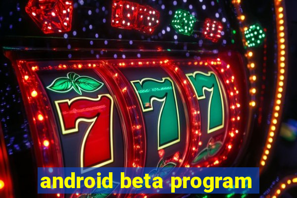 android beta program