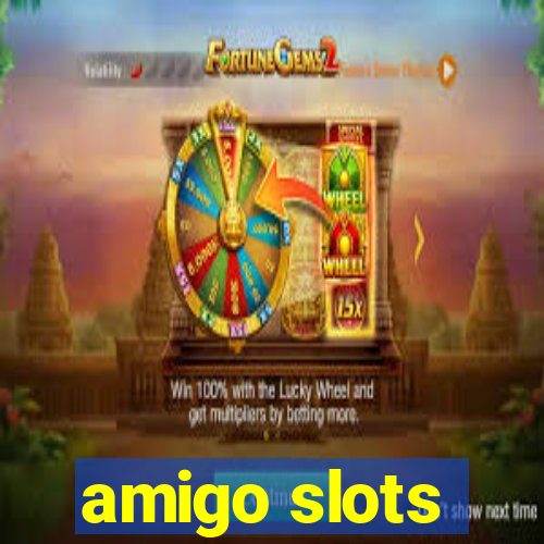 amigo slots