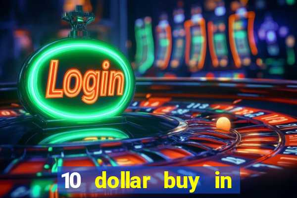 10 dollar buy in online casino