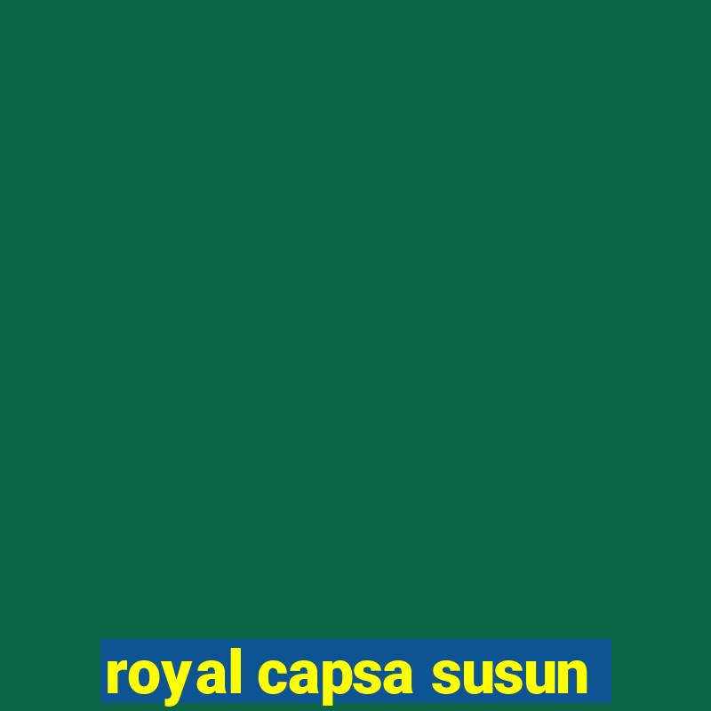 royal capsa susun