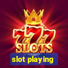 slot playing