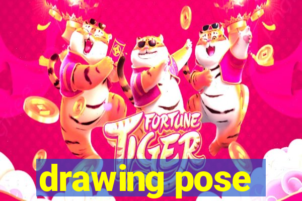 drawing pose