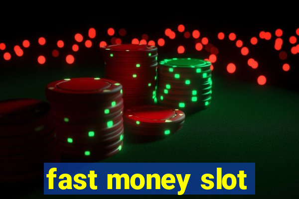 fast money slot