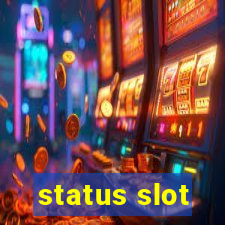 status slot