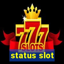 status slot